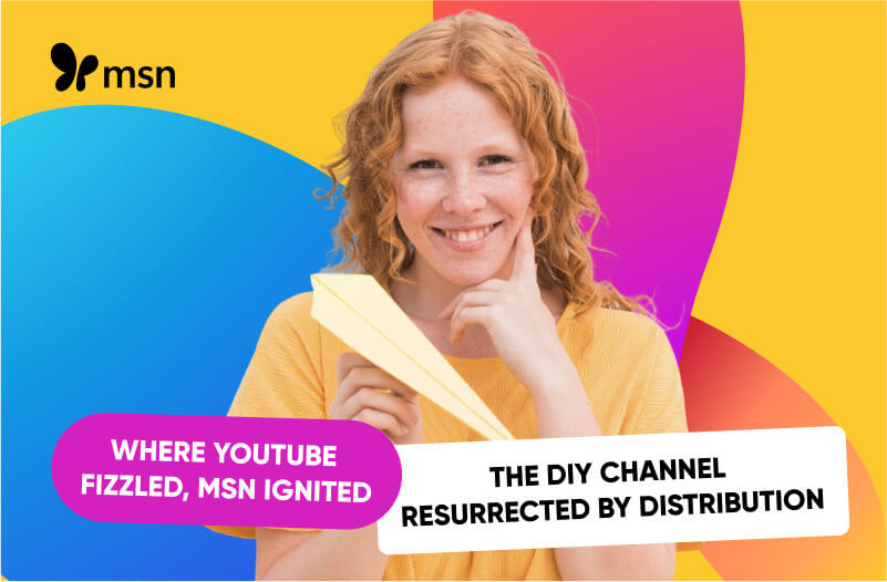 The DIY Case on MSN: How Turned Old Videos into 17M New Views The DIY Case on MSN: How Turned Old Videos into 17M New Views